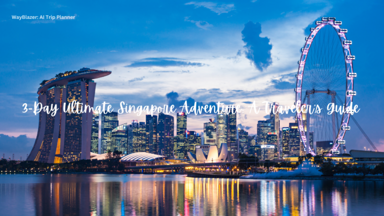 3-Day Ultimate Singapore Adventure: A Traveler's Guide